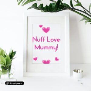 NUFF LOVE MUMMY PRINT