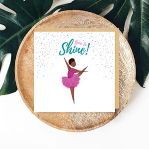 Born To Shine Dancing Girl All Occasion Card