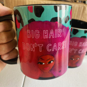 Big Hair Don’t Care! | Mug | FREE SHIPPING!
