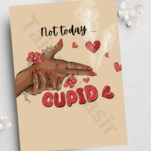 Valentines Day card - not today cupid