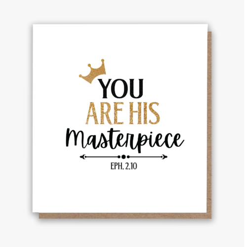 You Are His Masterpiece Card!