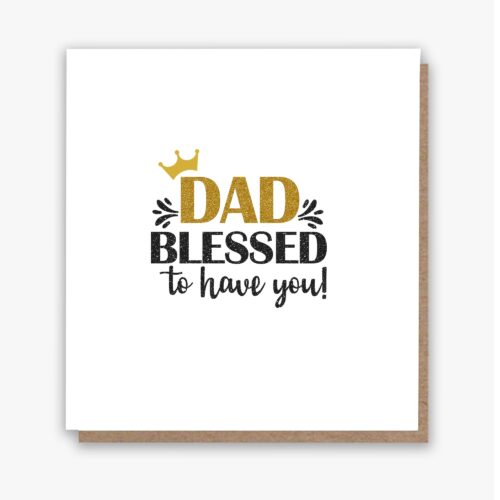 Dad, Blessed To Have You!