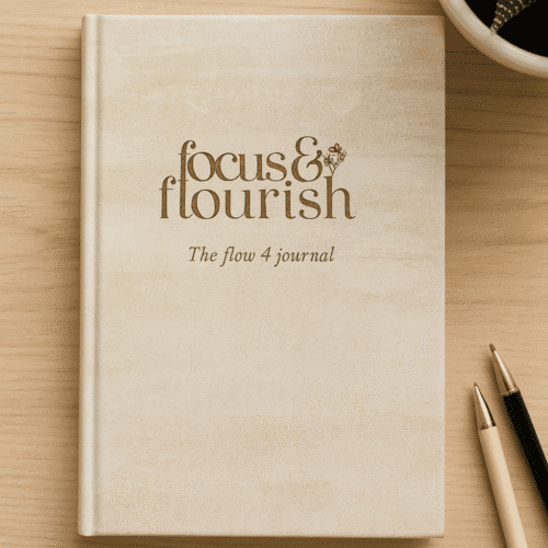 Focus & Flourish - The Flow 4 Journal