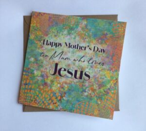 Happy Mother's Day for a Mum who loves Jesus
