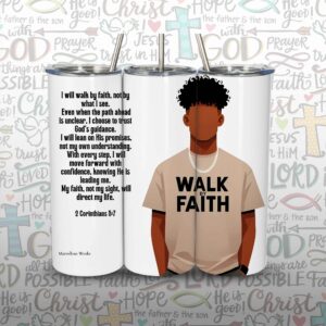 20oz Skinny Tumbler, Christian Tumbler - Walk by Faith (M)