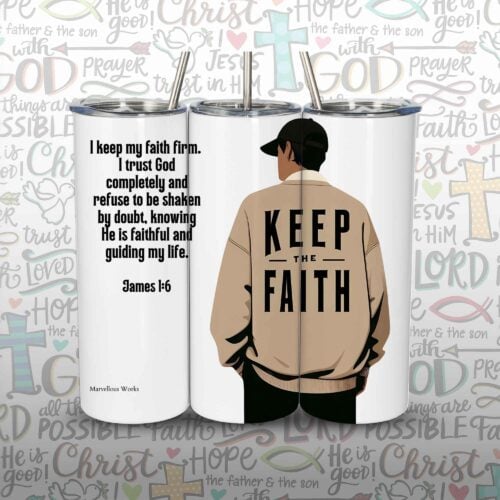 20oz Skinny Tumbler, Christian Tumbler - Keep the Faith (M)