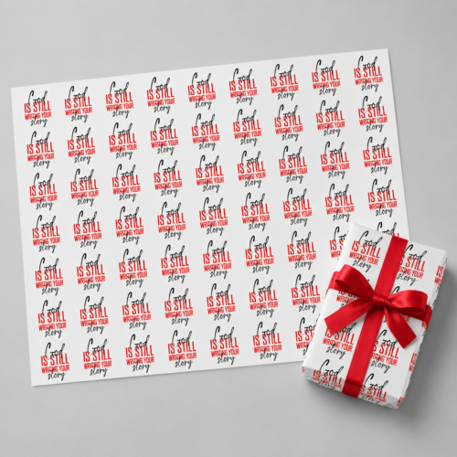 Christian Gift Wrap, Christian Wrapping Paper, Faith Inspired Gift Wrap - God Is Still Writing My Story