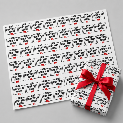 Christian Gift Wrap, Christian Wrapping Paper, Faith Inspired Gift Wrap - God Don't Play About Me