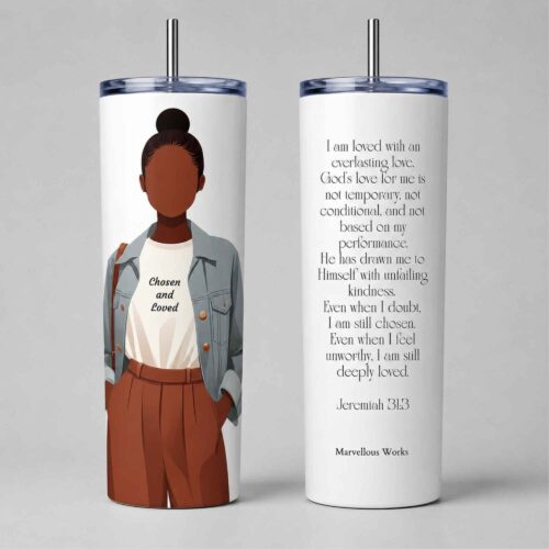 20oz Skinny Tumbler, Christian Tumbler - Chosen & Loved