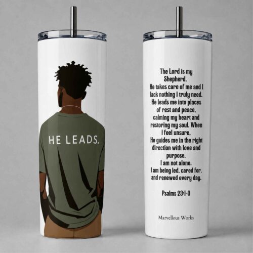 20oz Skinny Tumbler, Christian Tumbler - He Leads (M)
