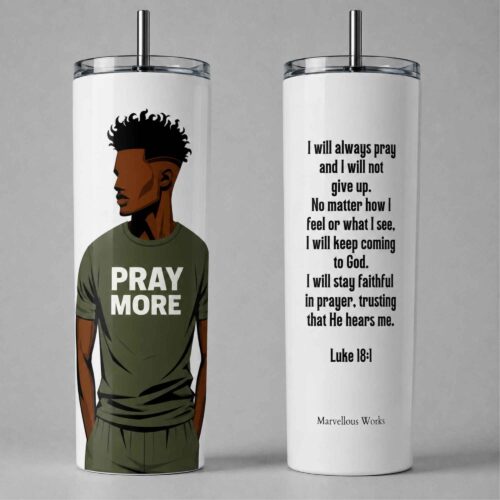 20oz Skinny Tumbler, Christian Tumbler - Pray More (M)