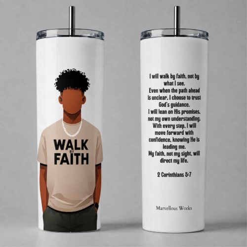 20oz Skinny Tumbler, Christian Tumbler - Walk by Faith (M)