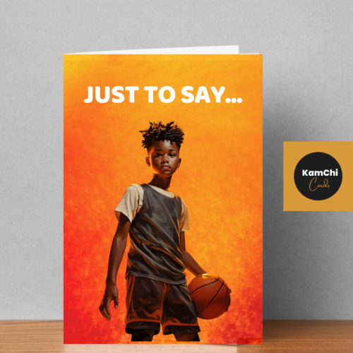Black Boy Basketball Just to Say Card | Encouragement Greeting
