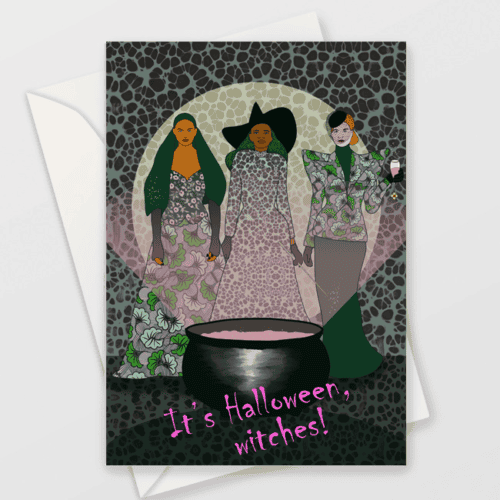 May include: A greetings card featuring an illustration of three figures in patterned dresses standing behind a black cauldron. The text It's Halloween, witches! is printed in pink at the bottom. The background has a large moon and a dark net pattern.